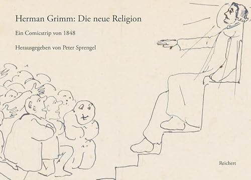Herman Grimm: Die neue Religion: Ein Comicstrip von 1848