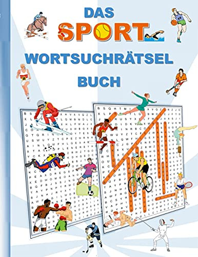 DAS SPORT WORTSUCHRÄTSEL BUCH: Rätsel Suchsel Worträtsel Sport Weihnachten Geburtstag Ostern Halloween Nikolaus Geburtstag Geschenk Mitbringsel Senioren Rentner Studenten Schüler Schule