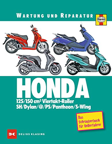 HONDA 125/150 cm3 Viertakt-Roller: Wartung und Reparatur. Das Schrauberbuch für Rollerfahrer