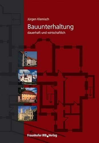 Bauunterhaltung: dauerhaft und wirtschaftlich