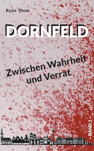 Dornfeld: Zwischen Wahrheit und Verrat