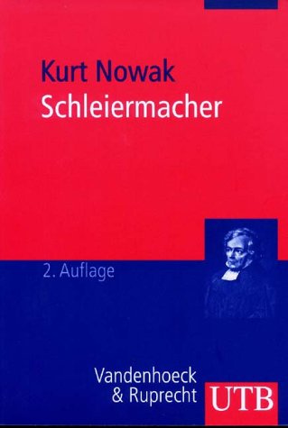 Schleiermacher: Leben, Werk und Wirkung (UTB S (Small-Format): Uni-Taschenbücher)