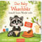 Der Baby Waschbär braucht keine Windel mehr: Windelfrei mit Spaß, ein erstes Pappbilderbuch zum Thema Sauberwerden, für Kinder ab 24 Monaten (Der kleine Waschbär)