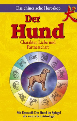 Der Hund: Mit Extrateil: Der Hund im Spiegel der westlichen Astrologie