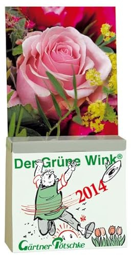 Gärtner Pötschkes Der Grüne Wink Tages-Gartenkalender 2014