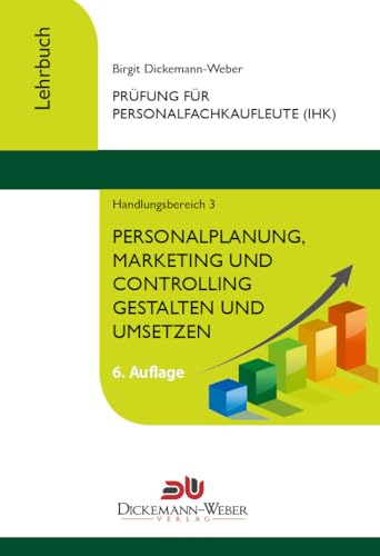 Personalfachkaufleute - Lehrbuch Handlungsbereich 3: Personalplanung, -marketing und -controlling gestalten und umsetzen