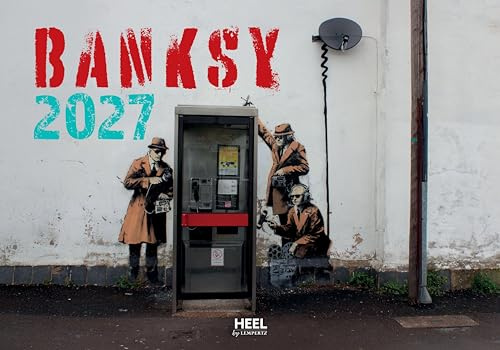 Banksy Kalender 2027: Ausgewählte Bilder des Graffiti-Künstlers. Kunstkalender Streetart Wandkalender