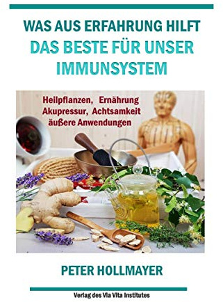 Was aus Erfahrung hilft: Das Beste für unser Immunsystem
