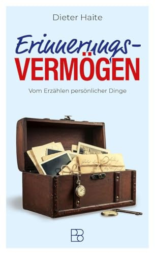 Erinnerungs-Vermögen: Vom Erzählen persönlicher Dinge
