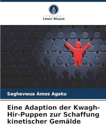 Eine Adaption der Kwagh-Hir-Puppen zur Schaffung kinetischer Gemälde