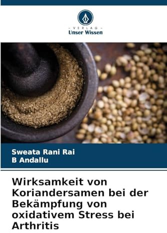 Wirksamkeit von Koriandersamen bei der Bekämpfung von oxidativem Stress bei Arthritis