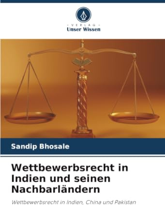 Wettbewerbsrecht in Indien und seinen Nachbarländern: Wettbewerbsrecht in Indien, China und Pakistan