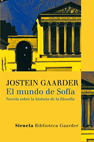 El mundo de Sofia.Sofies Welt, span. Ausgabe: Novela sobre la historia de la filosofia. Ausgezeichnet mit dem Deutschen Jugendliteraturpreis 1994 (Las Tres Edades / Biblioteca Gaarder, Band 1)