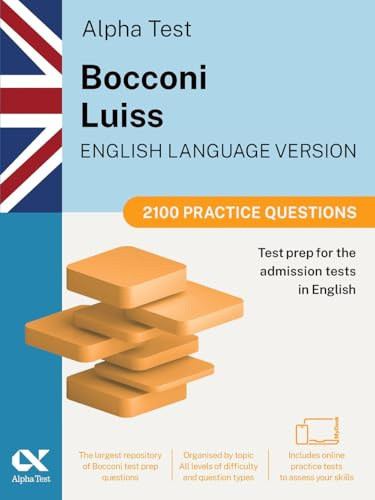 Alpha Test Bocconi Luiss English version 2026-2027. 2100 practice questions. Test prep for the admission tests in English. With online simulator