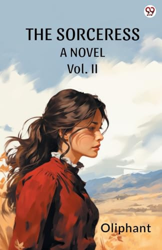 The Sorceress A Novel Vol. II