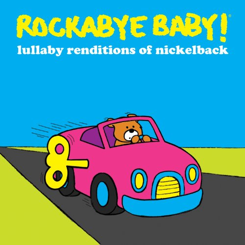 Rockabye Baby! Lullaby Renditions of Nickelback