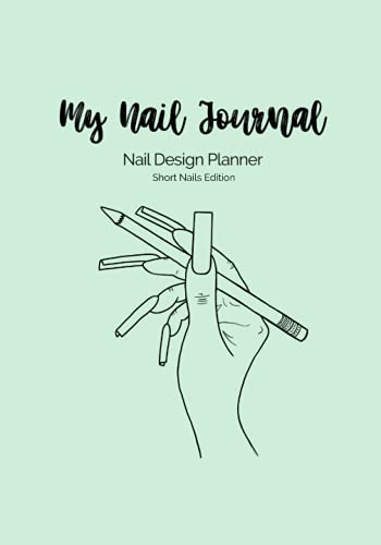 My Nail Journal: Nail Design Planner Short Nails Edition