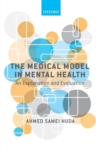 The Medical Model in Mental Health: An Explanation and Evaluation