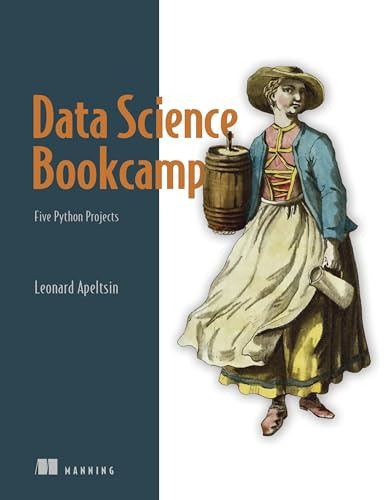 Data Science Bookcamp: Five Real-World Python Projects