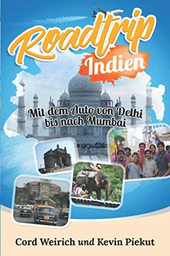 Roadtrip Indien: Mit dem Auto von Delhi bis nach Mumbai