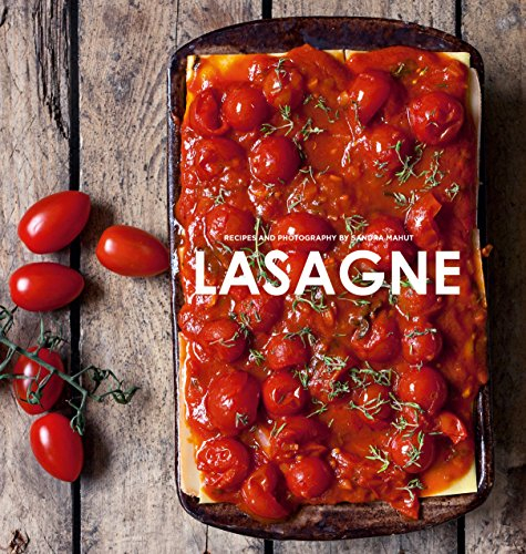Lasagne: Over 30 delicious pasta dishes