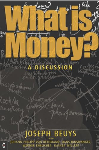 What Is Money?: A Discussion with J. Philipp von Bethmann, H. Binswanger, W. Ehrlicher, and R. Willert