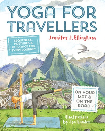 Yoga for Travellers: Sequences, Postures & Guidance for Every Journey