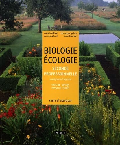Biologie-Écologie 2de professionnelle Bac pro agricole - Nature, Jardin, Paysage, Forêt (2009): Cours et exercices résolus
