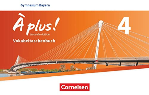 À plus ! - Französisch als 1. und 2. Fremdsprache - Bayern - Ausgabe 2017 - Band 4: Vokabeltaschenbuch