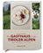 Das Gasthaus in den Tiroler Alpen: Rezepte und Geschichten aus dem Gasthaus Karlsteg im Zillertal – Traditionelle Tiroler Küche mit regionalen Zutaten, Anekdoten und Wohlfühlrezepten