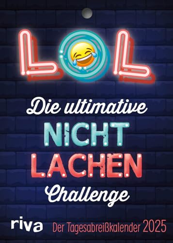 LOL – Die ultimative Nicht-lachen-Challenge: Der Tagesabreißkalender 2025. Die besten Witze, Flachwitze und Scherzfragen. Mit Humor durch das Jahr. Mit Seiten zum Abreißen