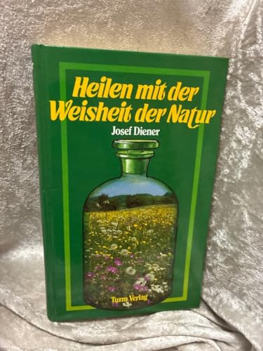 Heilen mit der Weisheit der Natur