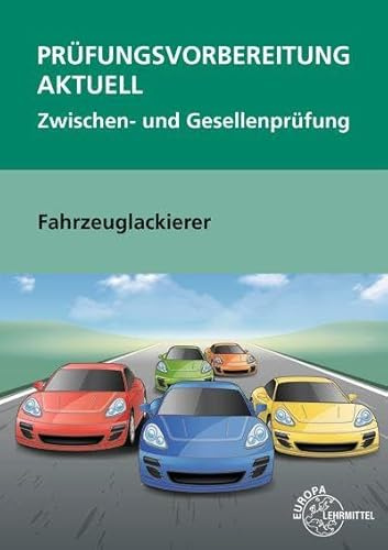 Prüfungsvorbereitung aktuell – Fahrzeuglackierer