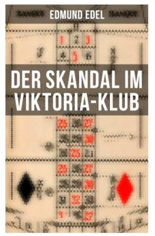 Der Skandal im Viktoria-Klub: Intrigen, Moralheuchelei und Berliner Gesellschaftssatire aus der wilhelminischen Ära