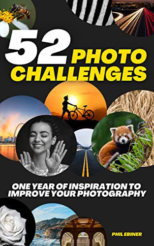 52 Photography Challenges: One Year of Inspiration To Improve Your Photography (Photo Challenge Book Series 1) (English Edition)