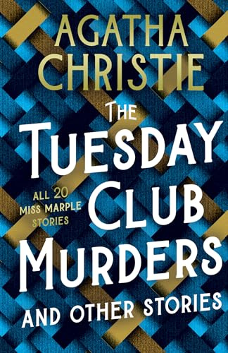 The Tuesday Club Murders: Miss Marple’s Thirteen Problems