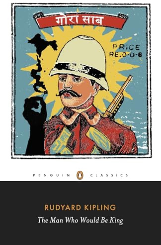 The Man Who Would Be King: Selected Stories (Penguin Classics)