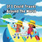 If I Could Travel Around The World (Travel Color Repeat Children's Collection)