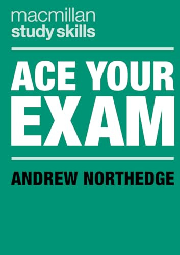 Ace Your Exam: 75 (Macmillan Study Skills)