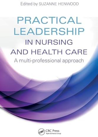 Practical Leadership in Nursing and Health Care: A Multi-Professional Approach