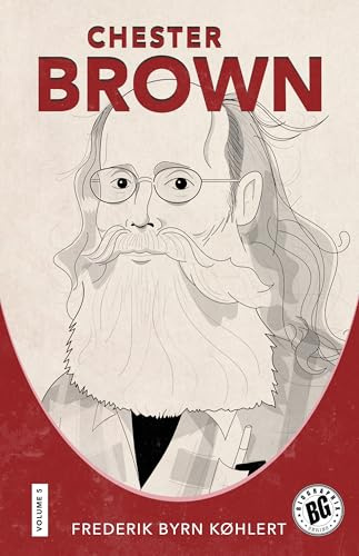 Chester Brown: 10 (Biographix)