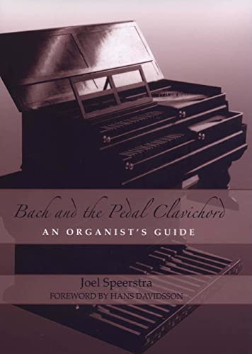 Bach and the Pedal Clavichord: An Organist's Guide (Eastman Studies in Music, Band 26)
