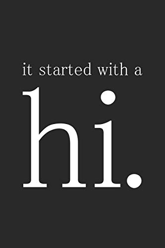 It started with a hi.: Notizbuch A5 für Verliebte & Paare | Tagebuch | Liebe | Beziehung | dotted | Hochzeit Gästebuch