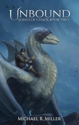 Unbound: A Dragon Rider Fantasy: 2 (Songs of Chaos)