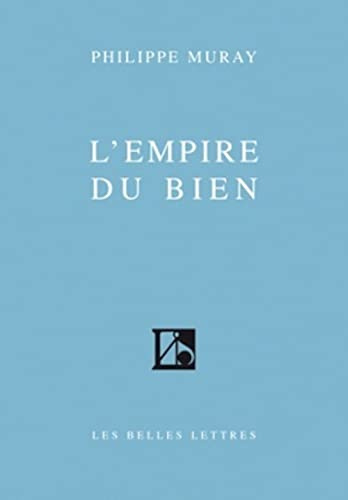 L'Empire du bien (Romans, Essais, Poesie, Documents)