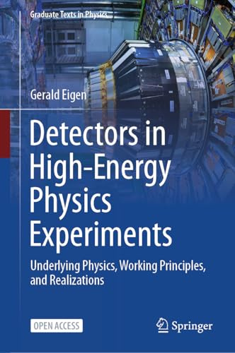 Detectors in High-Energy Physics Experiments: Underlying Physics, Working Principles, and Realizations (Graduate Texts in Physics)