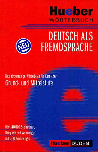 Hueber Wörterbuch Deutsch als Fremdsprache: Das einsprachige Wörterbuch für Kurse der Grund- und Mittelstufe / Buch: Das einsprachige Wörterbuch für ... (ab A2) (Diccionarios Aleman)