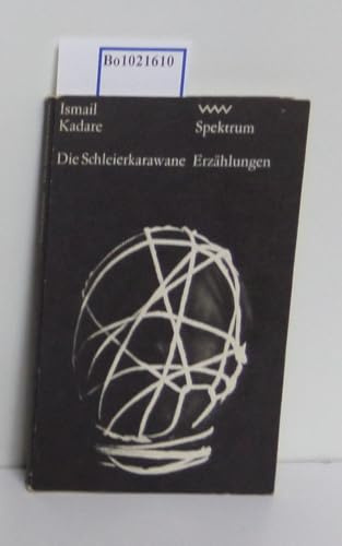 Ismail Kadare: Die Schleierkarawane - Erzählungen
