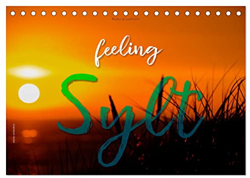 feeling Sylt (Tischkalender 2026 DIN A5 quer), CALVENDO Monatskalender: Das pure Sylt-Gefühl! (CALVENDO Orte)