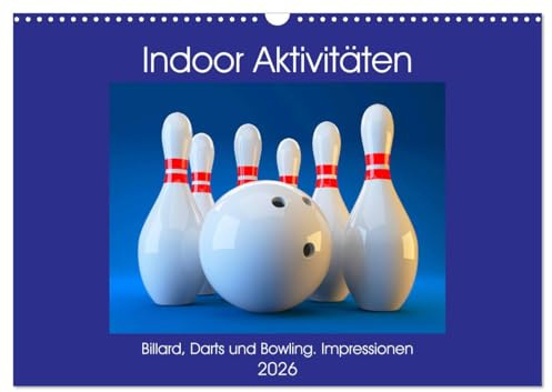 Indoor Aktivitäten. Billard, Darts und Bowling. Impressionen (Wandkalender 2026 DIN A3 quer), CALVENDO Monatskalender: Gemütliche Abende beim Geschicklichkeits- und Präzisionssport (CALVENDO Sport)